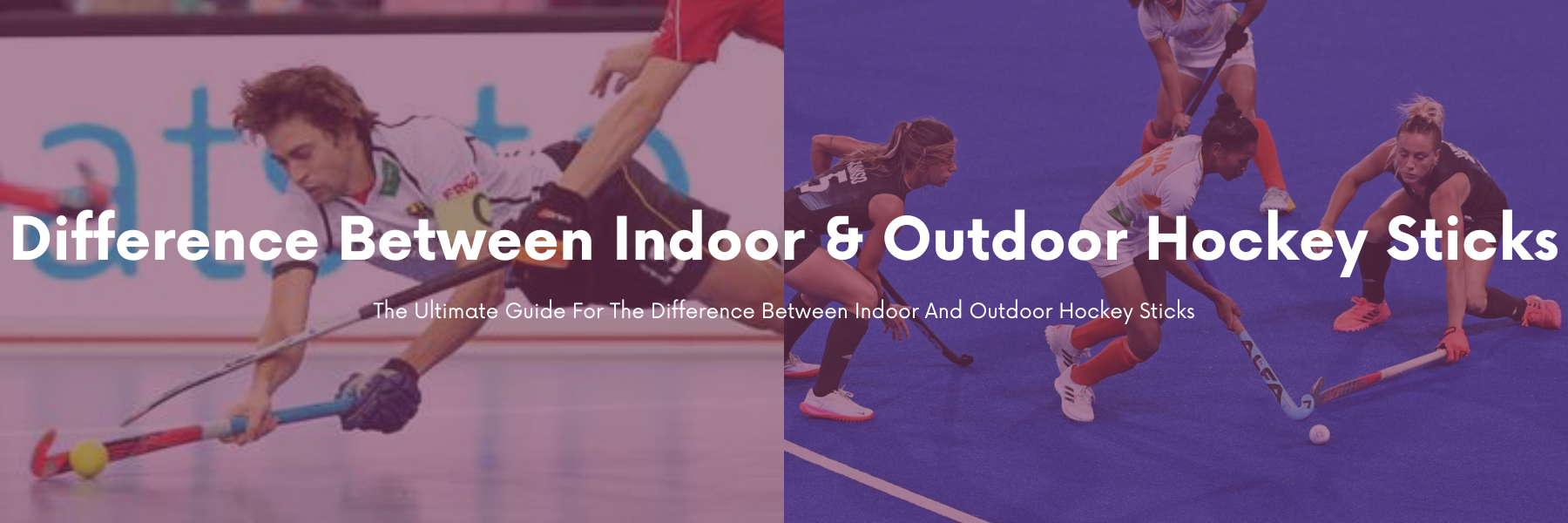 Difference Between Indoor And Outdoor Hockey Sticks