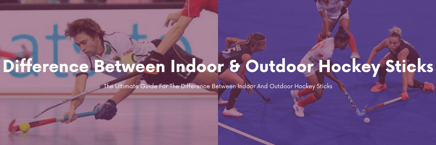 Difference Between Indoor And Outdoor Hockey Sticks | Total Hockey