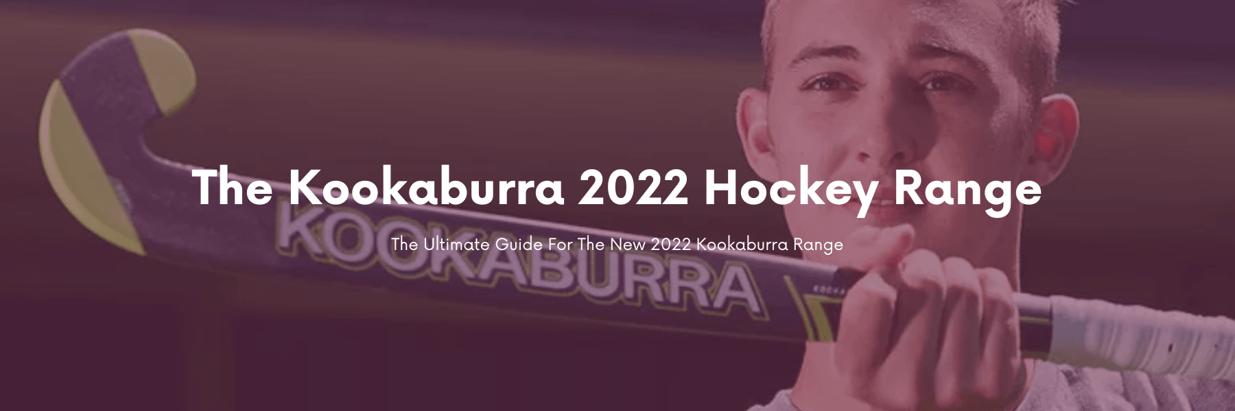 The Kookaburra 2022 Range | Total Hockey