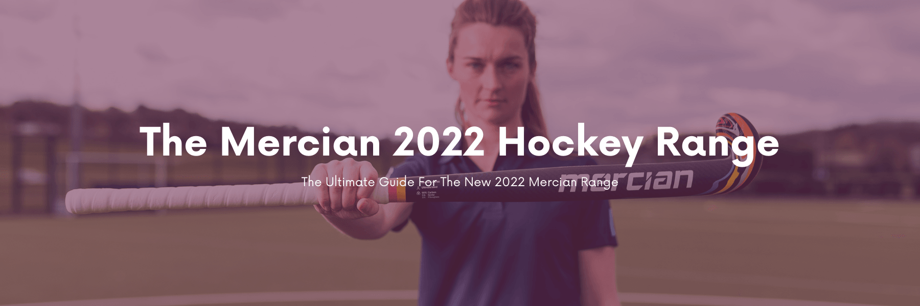The Mercian 2022 Range | Total Hockey