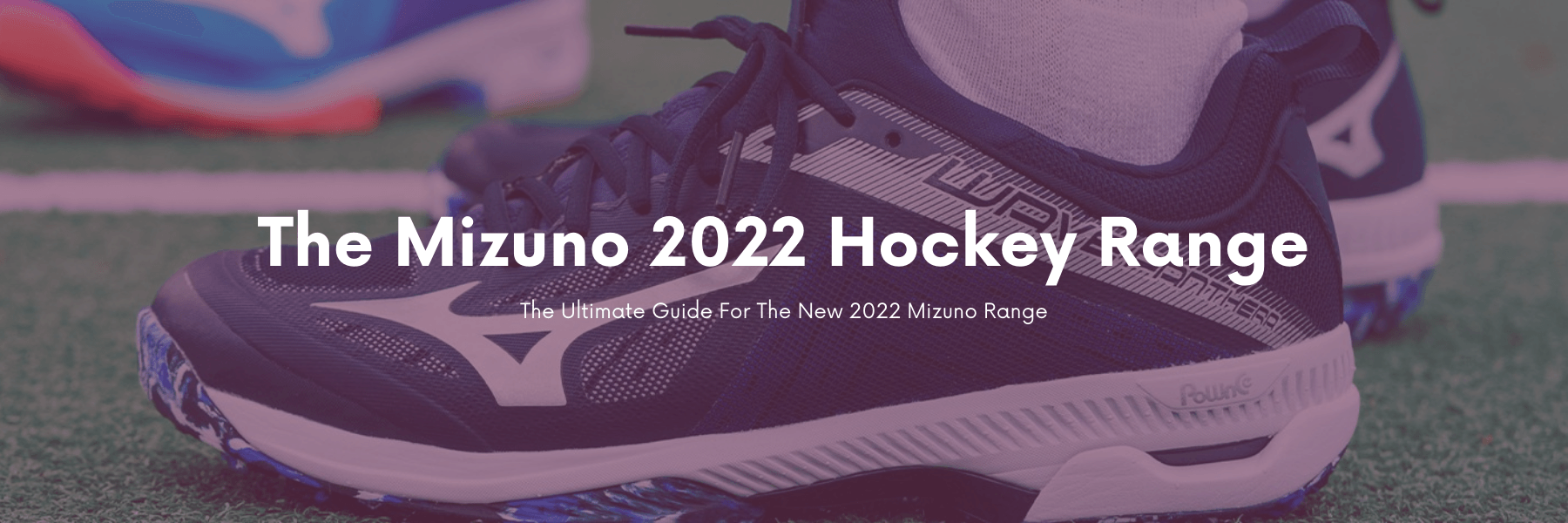 The Mizuno 2022 Range | Total Hockey