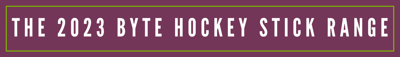 The 2023 Byte Hockey Stick Range