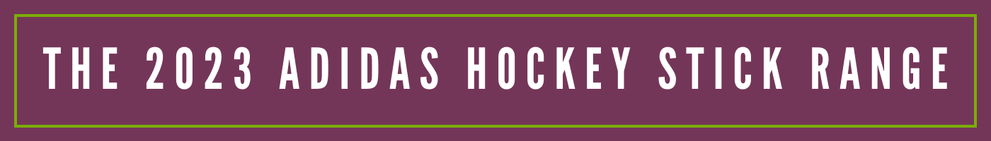 The 2023 Adidas Hockey Stick Range